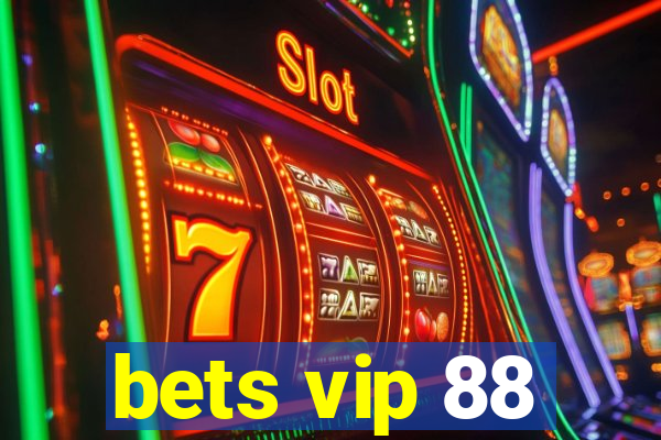 bets vip 88